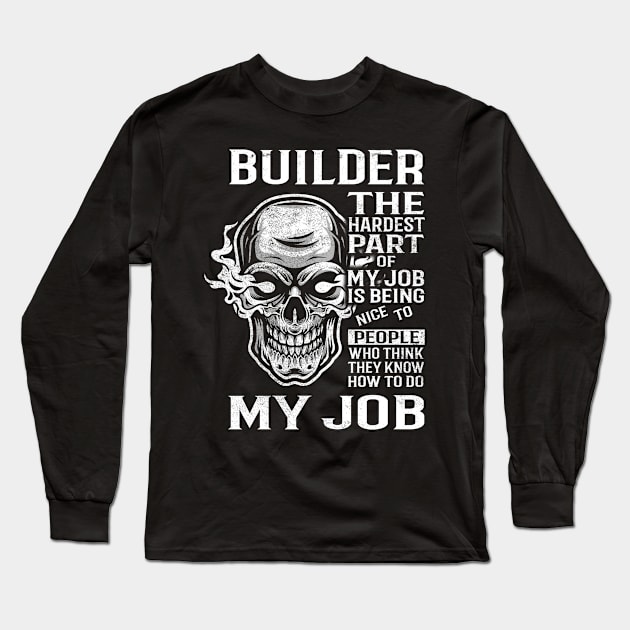 Builder T Shirt - The Hardest Part Gift 2 Item Tee Long Sleeve T-Shirt by candicekeely6155